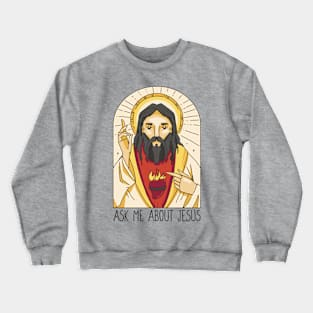 Ask Me About Jesus Crewneck Sweatshirt